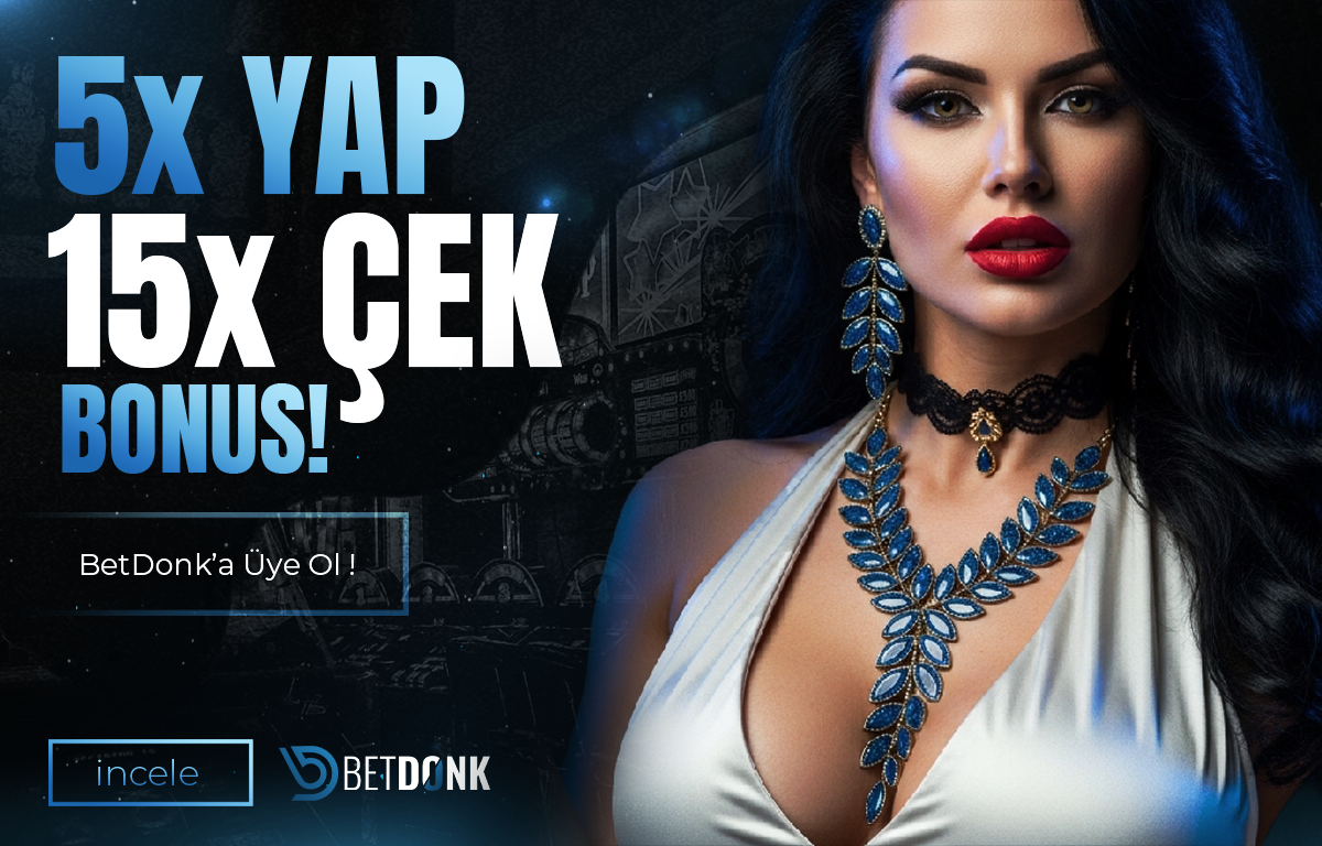 5X YAP 15X ÇEK BONUS